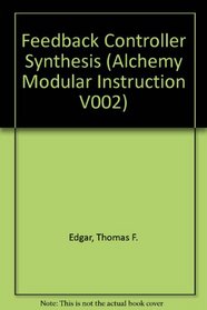 Feedback Controller Synthesis (Alchemy Modular Instruction V002)