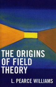 The Origins of Field Theory