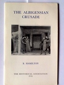 Albigensian Crusade (Historical Association pamphlets : General series ; G85)