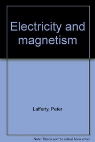 Electricity and Magnetism