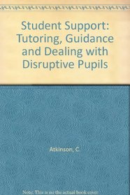 Student Support: Tutoring, Guidance and Dealing with Disruptive Pupils