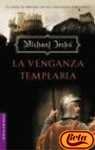 La Venganza Templaria / the Templaria Vengeance (Spanish Edition)