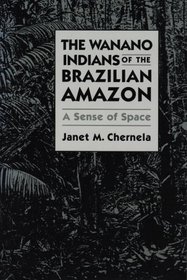 The Wanano Indians of the Brazilian Amazon: A Sense of Space