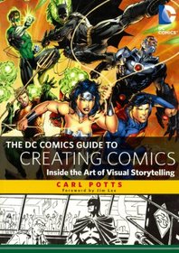 The DC Comics Guide To Creating Comics (Turtleback School & Library Binding Edition)