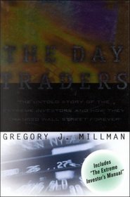 The Day Traders: The Untold Story of the Extreme Investors and How They Changed Wall Street Forever