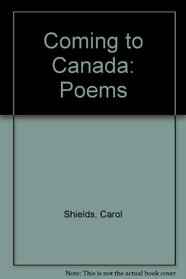 Coming to Canada: Poems