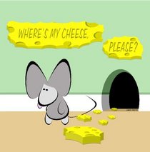 Where's My Cheese, Please?