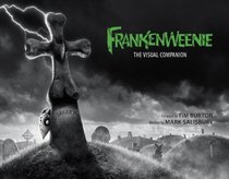 Frankenweenie: The Visual Companion (Featuring the motion picture directed by Tim Burton)