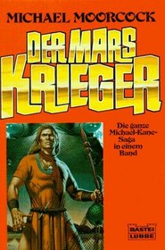 Der Mars- Krieger. Michael- Kana- Saga. Drei Fantasy- Romane in einem Band.