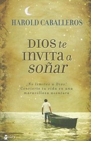 Dios te invita a sonar (Spanish Edition)