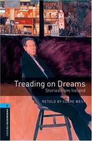 Treading on Dreams: Stories from Ireland: 1800 Headwords (Oxford Bookworms Library)