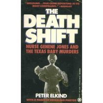 The Death Shift: The True Story of Nurse Genene Jones and the Texas Baby Murders