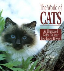The World of Cats: An Illustrated Guide to Your Best-Loved Breeds