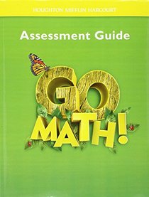 Go Math!: Assessment Guide Grade 1