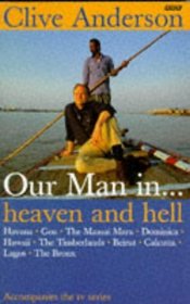 Our Man in . . . Heaven and Hell: Our Man In...Beirut, Calcutta, Lagos, the Bronx