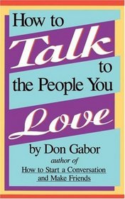 How to Talk to the People You Love