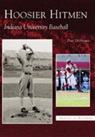 Hoosier Hitmen:   Indiana University Baseball   (IN)  (Images of Baseball)