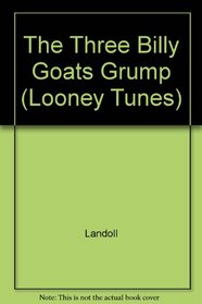 The Three Billy Goats Grump (Looney Tunes)