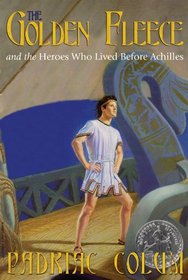 The Golden Fleece and the Heroes Who Lived Before Achilles: Library Edition