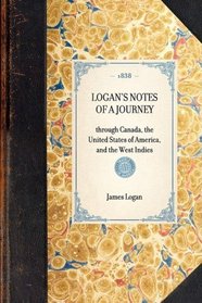 Logan's Notes of a Journey (Travel in America)