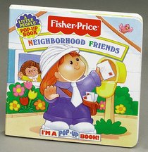 Neighborhood Friends: I'M A Pop-Up Book! (Fisher Price Pop-Ups)