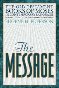 The Message: The Old Testament Books of Moses