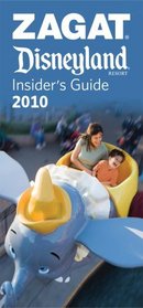 2010 Disneyland Insider's Guide (Zagat Survey: Disneyland Insider's Guide)