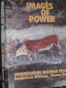 Images of Power: Understanding Bushman Rock Art