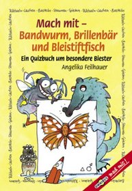 Mach mit. Bandwurm, Brillenbr und Bleistiftfisch. Ein Quizbuch um besondere Biester. ( Ab 8 J.).
