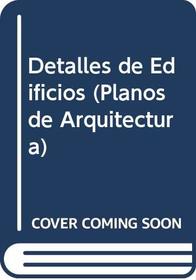 Detalles de Edificios (Planos de Arquitectura) (Spanish Edition)
