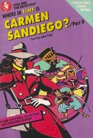 Where in Time Is Carmen Sandiego II (Peel, John, You Are the Detective.)