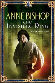 The Invisible Ring (Black Jewels, Bk 4) (Prequel)