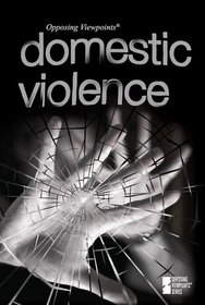 Domestic Violence (Opposing Viewpoints)