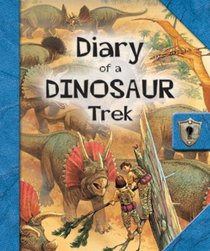 Diary of a Dinosaur Trek: An Interactive Adventure Tale (Barron's Diaries Series)