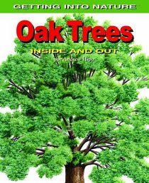Oak Trees Inside and Out (Getting Into Nature)