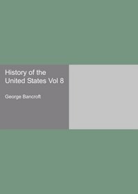 History of the United States Vol 8