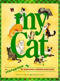 My Cat: A Scrapbook of Drawings, Photos and Facts