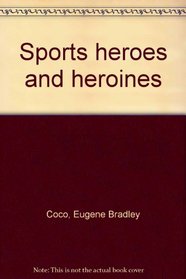 Sports heroes and heroines