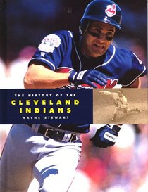 The History of the Cleveland Indians (Baseball (Mankato, Minn.).)