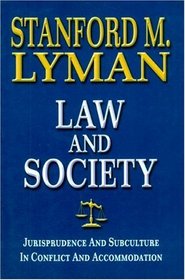 Law and Society: Jurisprudence and Subculture in Conflict and Accommodation