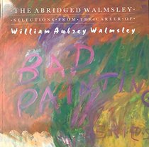 The Abridged Walmsley: Selections from the Career of William Aubrey Walmsley