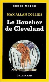 Le boucher de Cleveland (Butcher's Dozen) (Eliot Ness, Bk 2) (French Edition)
