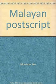 Malayan postscript