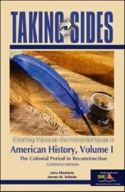 Taking Sides : American History, Volume I (Taking Sides: Clashing Views on Controversial Issues in American History)