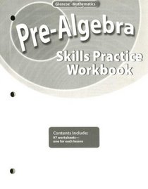 Pre-Algebra, Skills Practice Workbook (Glencoe Mathematics)