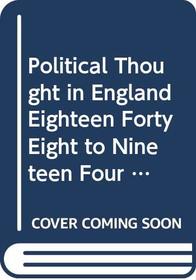 Political Thought in England, 1848 to 1914: (Home University Library of Modern Knowledge)