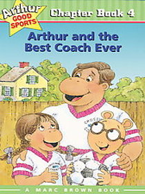 Arthur and the Best Coach Ever (Arthur Good Sports, Chapter Book 4)