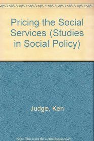 Pricing the Social Services (Studies in social policy)