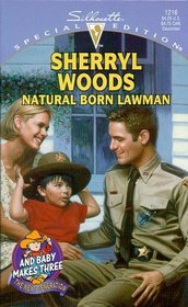 Natural Born Lawman  (And Baby Makes Three, Bk 9) (Silhouette Special Edition, No 1216)