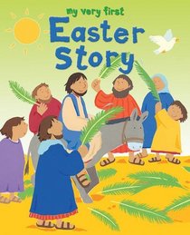 My Very First Easter Story (My Very First Bible Stories)